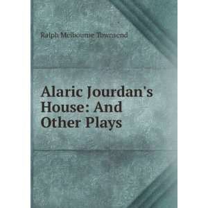   House And Other Plays Ralph Melbourne Townsend  Books