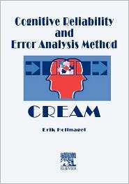 Cognitive Reliability and Error Analysis Method (CREAM), (0080428487 
