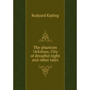 The phantom rickshaw. City of dreadful night and other tales Rudyard 
