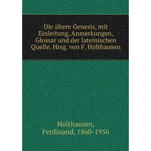   . Hrsg. von F. Holthausen Ferdinand, 1860 1956 Holthausen Books