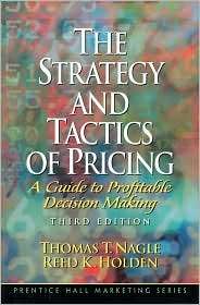 The Strategy and Tactics of Pricing A Guide to Profitable Decision 