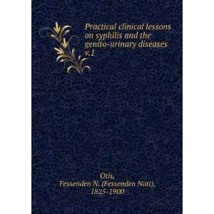   diseases . v.1 Fessenden N. (Fessenden Nott), 1825 1900 Otis Books