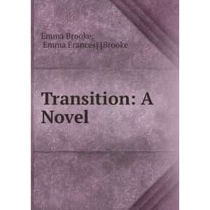    Transition A Novel Emma Frances] [Brooke Emma Brooke Books