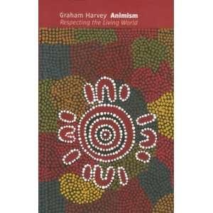 Animism Respecting the Living World [Paperback] Graham 