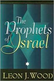 Prophets of Israel, (0801021987), Leon Wood, Textbooks   Barnes 