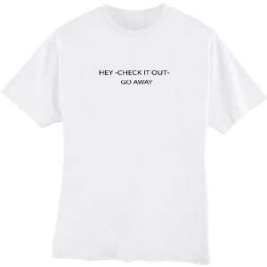  Unisex Adult Humor Tee (Check It Out Go Away) White Size 