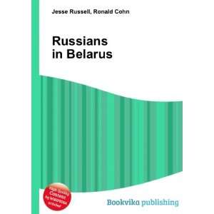  Russians in Belarus Ronald Cohn Jesse Russell Books