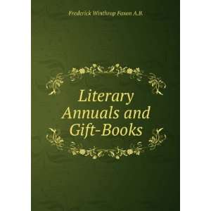   Literary Annuals and Gift Books Frederick Winthrop Faxon A.B. Books