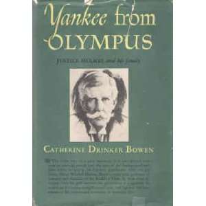 Yankee From Olympus Justice Holmes and His Family Catherine Drinker 