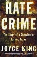   Hate Crime The Story of a Dragging in Jasper, Texas 