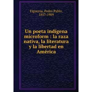  Un poeta indÃ­gena microform  la raza nativa, la 