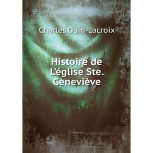   Histoire de LÃ©glise Ste. GeneviÃ¨ve Charles Ouin Lacroix Books