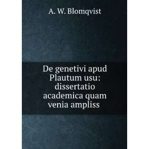    dissertatio academica quam venia ampliss . A. W. Blomqvist Books