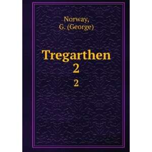  Tregarthen. 2 G. (George) Norway Books