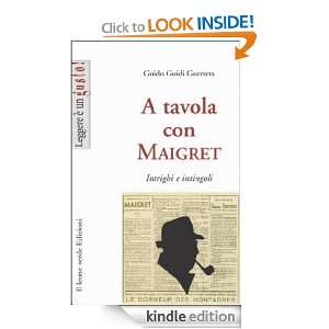 tavola con Maigret. Intrighi e intingoli (Italian Edition) Guido 