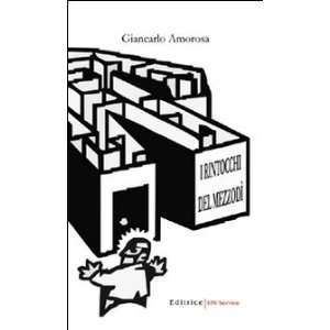   rintocchi del mezzodì (9788861782372) Giancarlo Amorosa Books