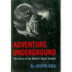    The Story of the Worlds Great Tunnels Joseph Gies Books