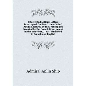 Intercepted Letters Letters Intercepted On Board the Admiral Aplin 