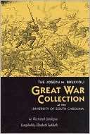 The Joseph M. Bruccoli Great War Collection at the University of South 