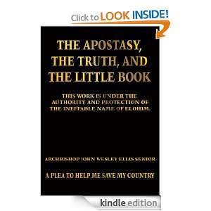The Apostasy, The Truth, and The Little Book A Plea to Help Me Save 