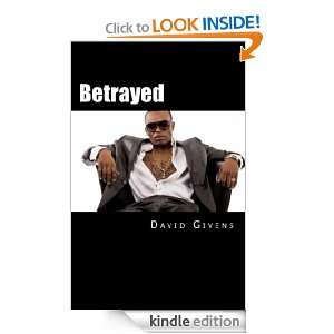 Betrayed (Betrayed Series) David Givens  Kindle Store