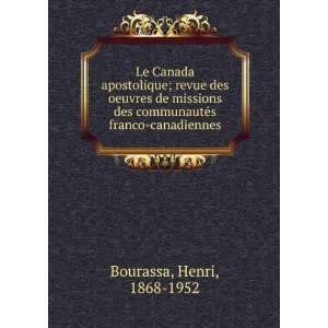  Le Canada apostolique; revue des oeuvres de missions des 