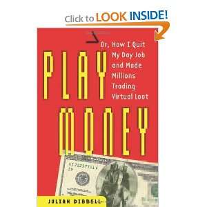   Job and Made Millions Trading Virtual Loot [Hardcover] Julian Dibbell