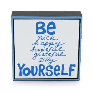   Is Mud by Lorrie Veasey Be Yourself Plaque, 4 Inch