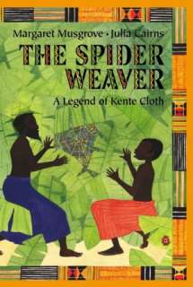   The Spider Weaver A Legend of Kente Cloth by 