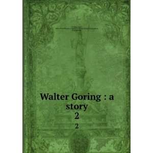  Walter Goring  a story. 2 Annie, 1838 1918,Williamss 