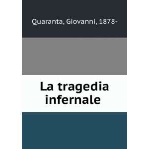  La tragedia infernale . Vanni de. Quaranta Giovanni 