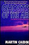 Ghosts of the Air True Stories of Aerial Hauntings, (1880090104 