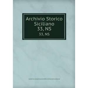 Archivio Storico Siciliano. 33, NS SocietÃ  Siciliana per la Storia 