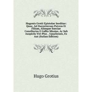   Plur. . Upsaliensis, Ex Aut (Italian Edition) Hugo Grotius Books