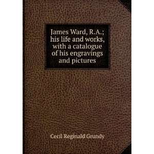   catalogue of his engravings and pictures Cecil Reginald Grundy Books