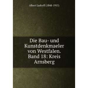   Westfalen. Band 18 Kreis Arnsberg Albert Ludorff (1848 1915) Books
