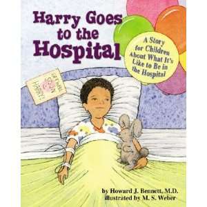   HARRY GOES TO THE HOSPITA] Howard J.(Author) ; Weber, M. S