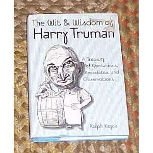  The Wit & Wisdom of Harry Truman A Treasury of Quotations 