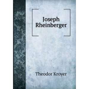  Joseph Rheinberger Theodor Kroyer Books