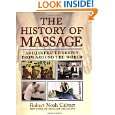 The History of Massage An Illustrated Survey from around the World by 