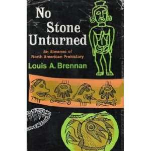  No Stone Unturned an Almanac of North Am Louis A Brennan 