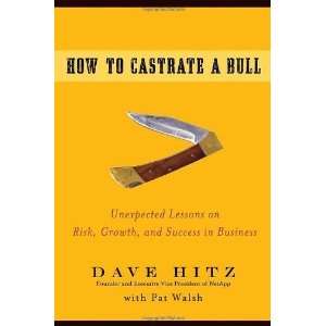   on Risk, Growth, and Success in Business [Hardcover] Dave Hitz Books