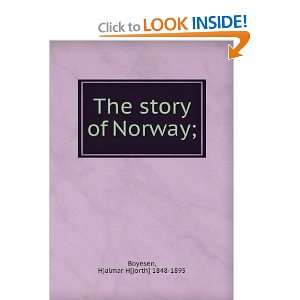  The story of Norway; Hjalmar H[jorth] Boyesen Books