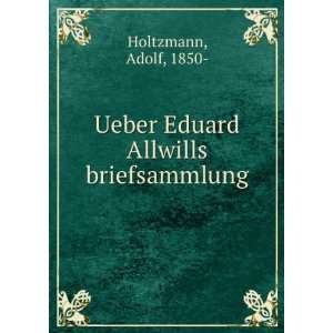    Ueber Eduard Allwills briefsammlung Adolf, 1850  Holtzmann Books