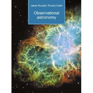  Observational astronomy Ronald Cohn Jesse Russell Books