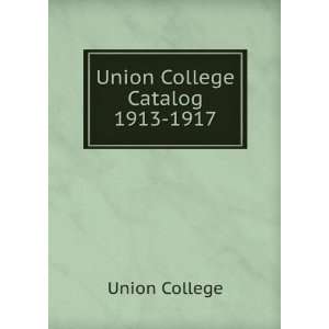  Union College Catalog. 1913 1917 Union College Books