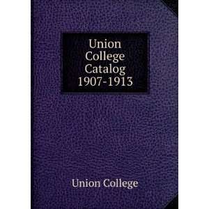  Union College Catalog. 1907 1913 Union College Books
