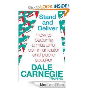 Stand and Deliver Dale Carnegie Training  Kindle Store