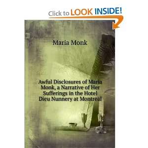   As Exhibited in a Narrative of Her Sufferings Maria Monk Hoyte Books