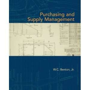  Purchasing and Supply Management [Hardcover] W.C. Benton Books